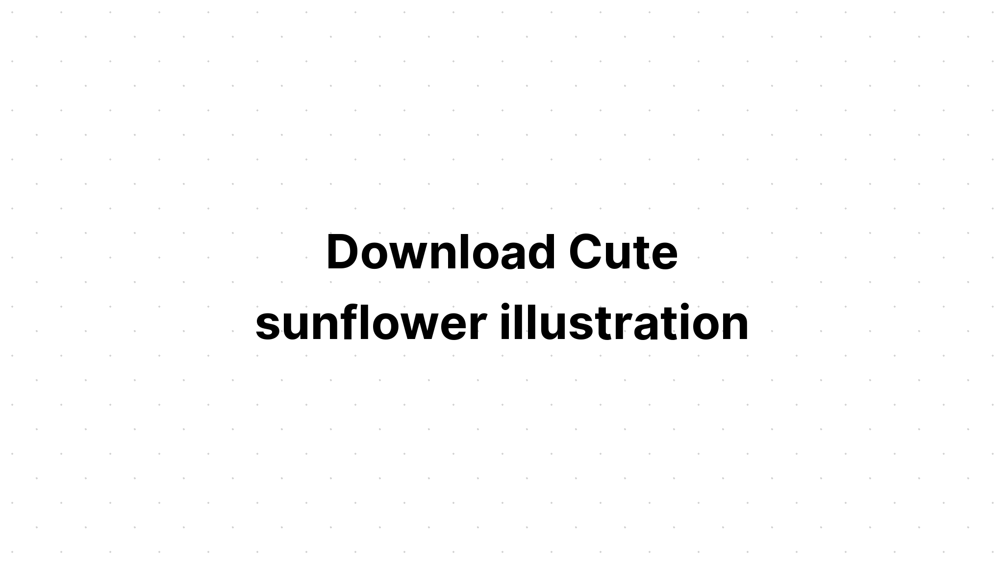 Download Sun Flower Graphic Illustration SVG File